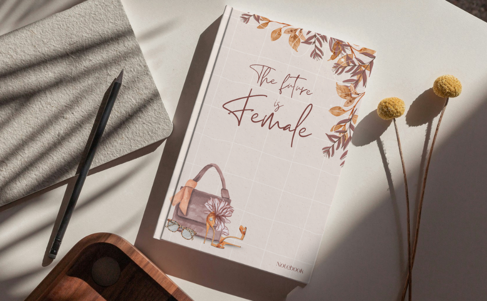Future Is Female Notebook | Lined Writing Journal for Women 180 Pages