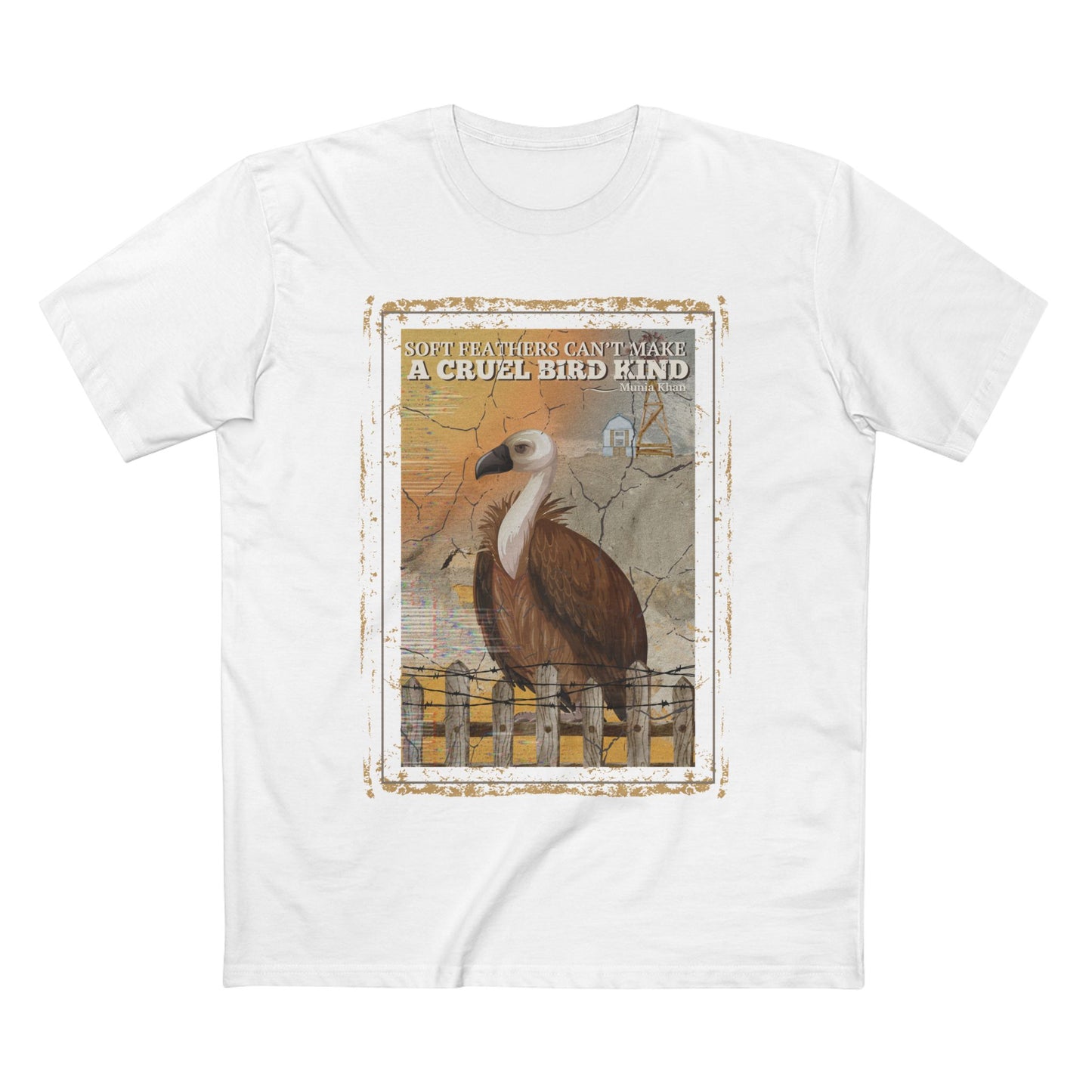 Soft Feathers Can't Make A Cruel Bird Kind Men's Staple Tee