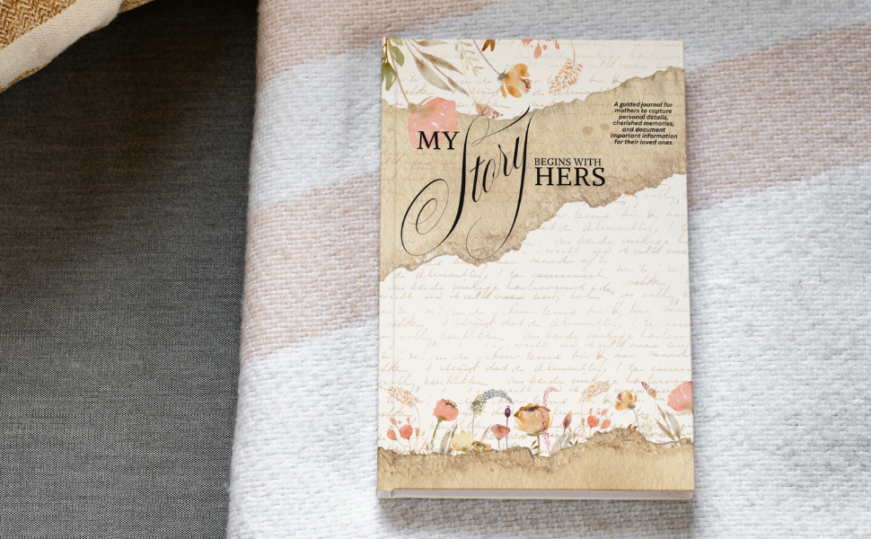 My Story Begins With Hers: Memory Journal for Mothers