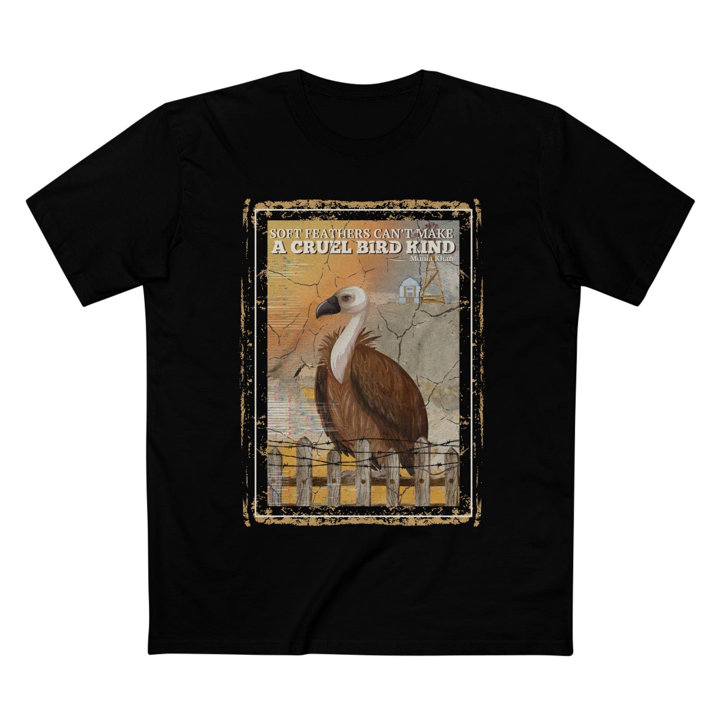 Soft Feathers Can't Make A Cruel Bird Kind Men's Staple Tee