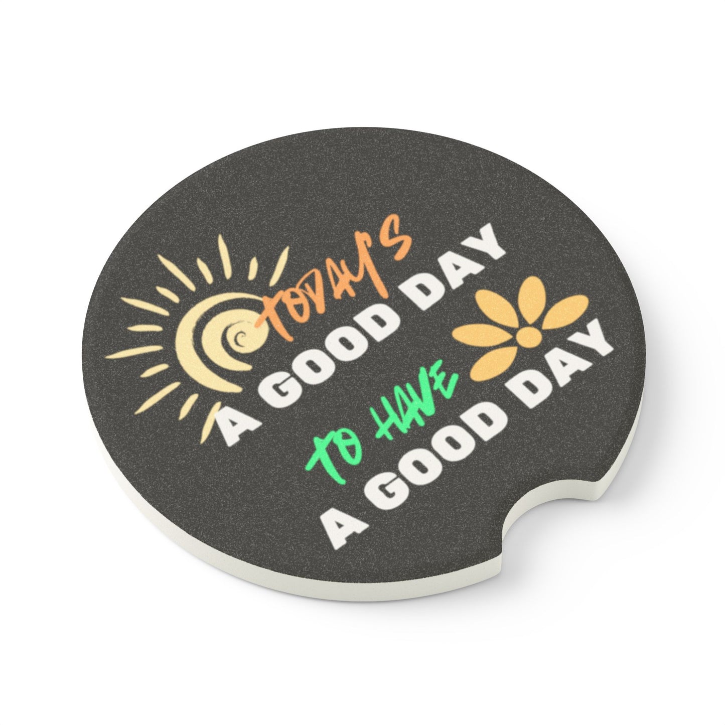 Good Day To Have A Good Day Soapstone Car Coaster