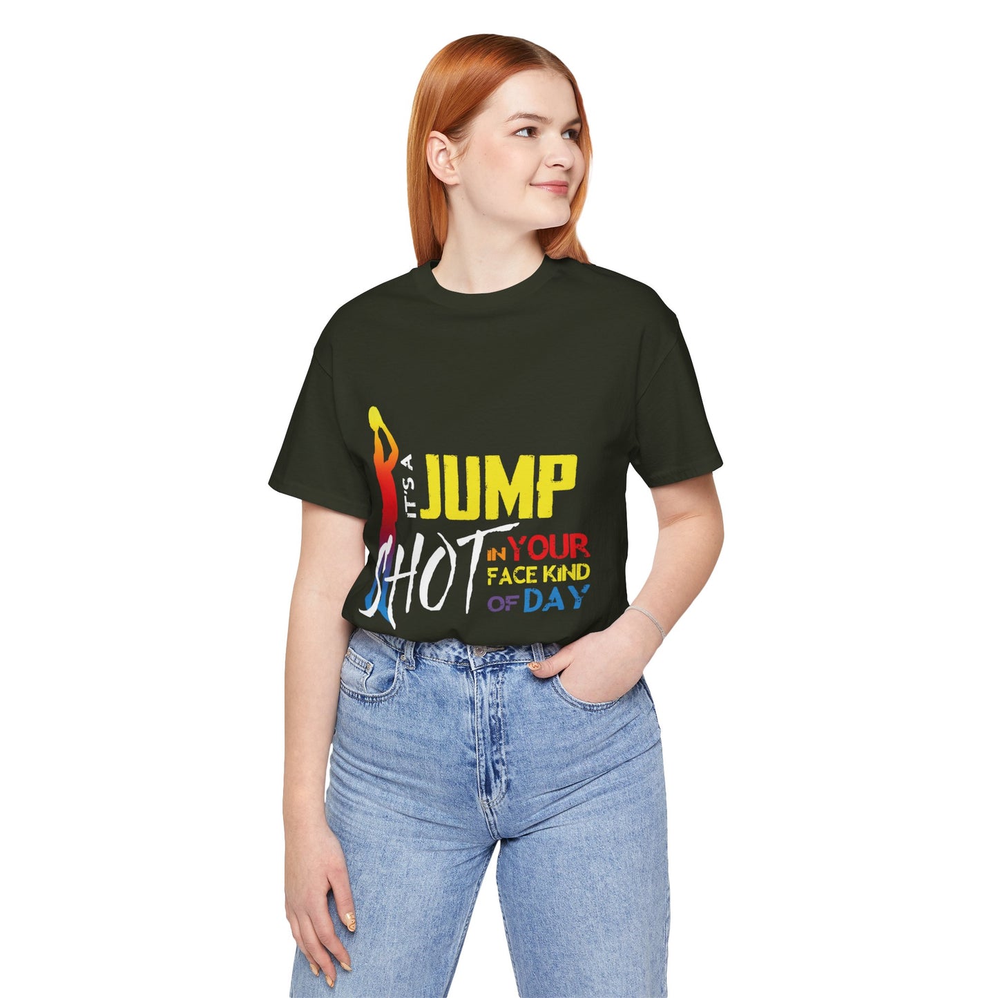 It's A Jump Shot In Your Face Kind Of Day Unisex Jersey Short Sleeve Tee