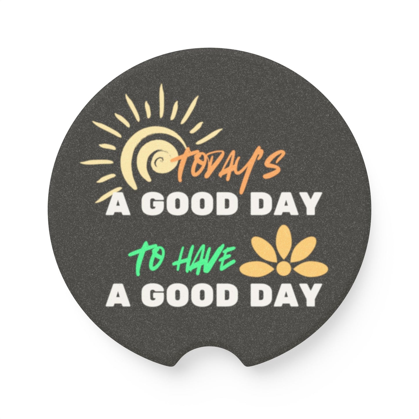 Good Day To Have A Good Day Soapstone Car Coaster