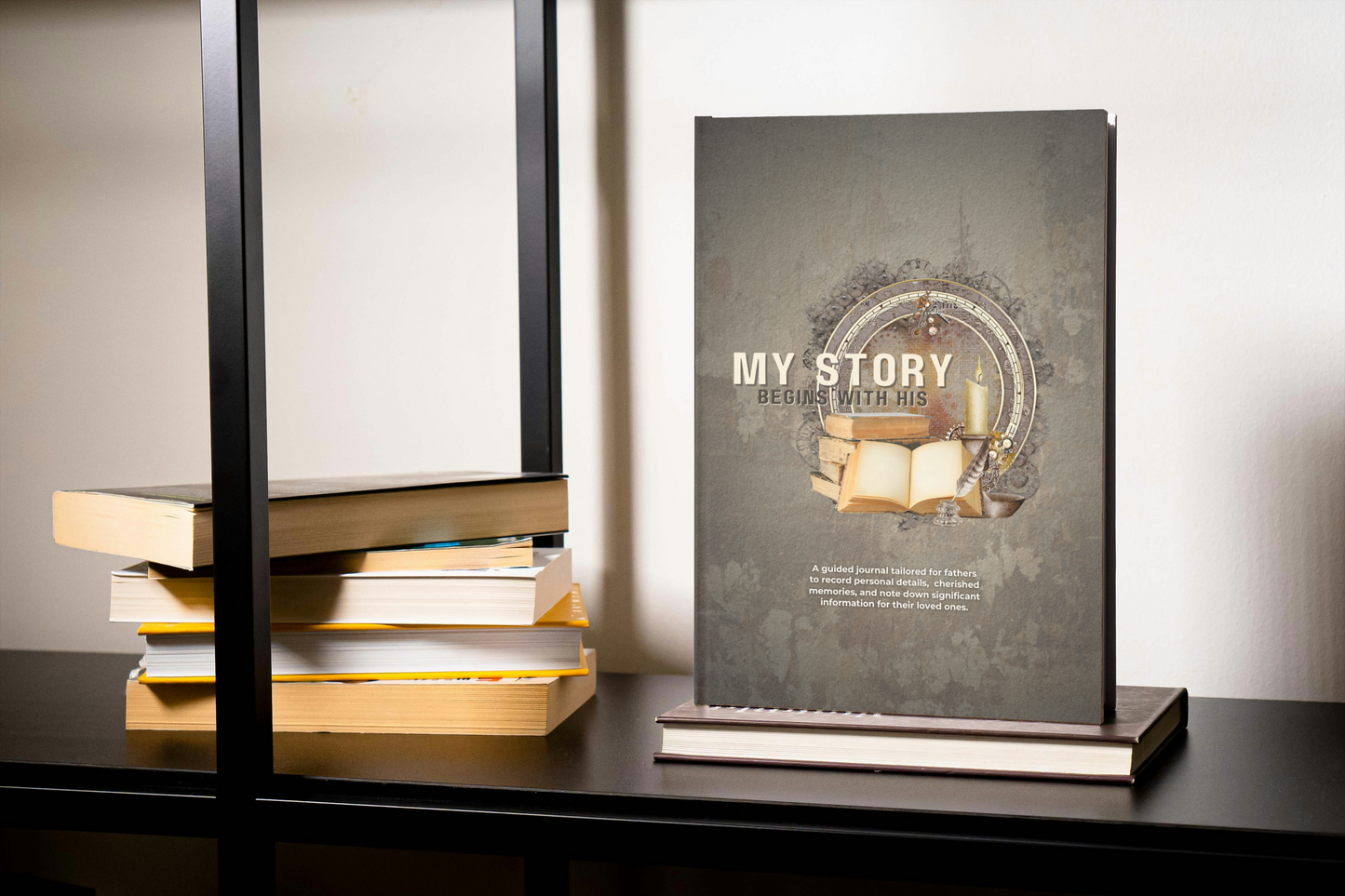 My Story Begins With His: Memory Journal for Fathers