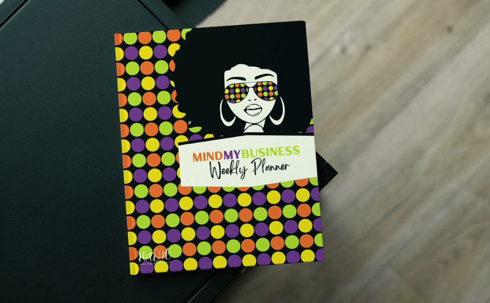 Mind My Business Black Girl Inspired Weekly Planner